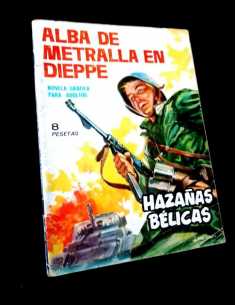 HAZAÑAS BELICAS ALBA DE METRALLA EN DIEPPE NORMAL ESTADO...