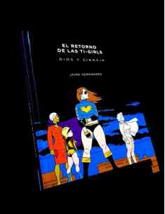 DE KIOSCO EL RETORNO DE LAS TI-GIRLS DIOS Y CIENCIA LA...