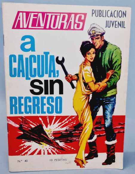 EXCELENTE ESTADO AVENTURAS 40 A CALCUTA SIN REGRESO EDICIONES TORAY