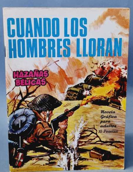 EXCELENTE ESTADO HAZAÑAS BELICAS 156 CUANDO LOS HOMBRES LLORAN EDICIONES TORAY