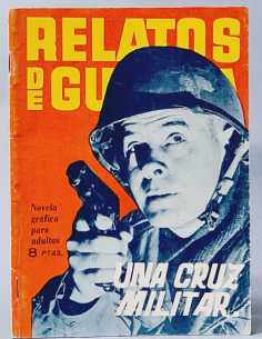 MUY BUEN ESTADO RELATOS DE GUERRA 68 UNA CRUZ MILITAR TORAY