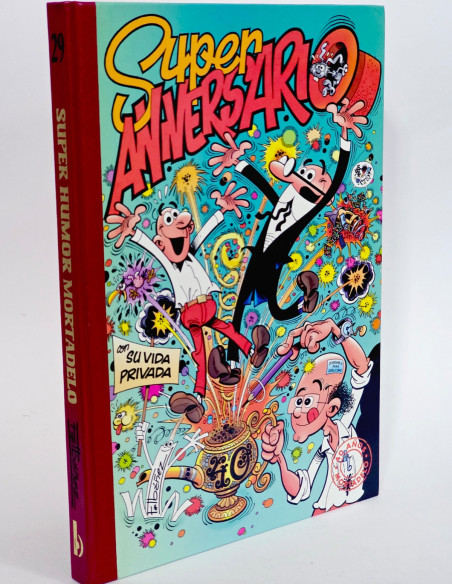CÓMIC DE KIOSCO SUPER HUMOR MORTADELO 29 PRIMERA EDICIÓN EDICIONES B ANIVERSARIO TAPA DURA